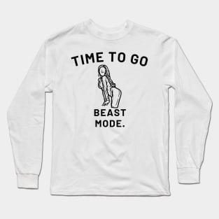Time To Go Beast Mode Long Sleeve T-Shirt